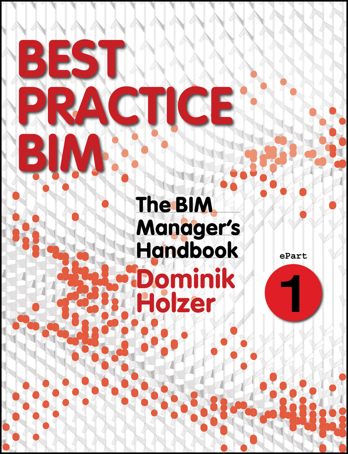 Обложка книги «The BIM Manager's Handbook, Part 1. Best Practice BIM»