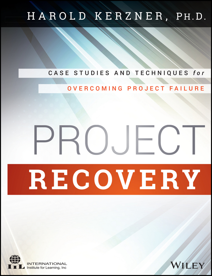 Обложка книги «Project Recovery. Case Studies and Techniques for Overcoming Project Failure»