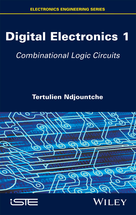 Обложка книги «Digital Electronics, Volume 1. Combinational Logic Circuits»