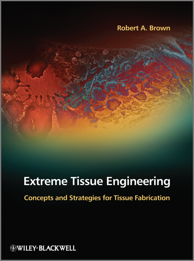 Обложка книги «Extreme Tissue Engineering. Concepts and Strategies for Tissue Fabrication»