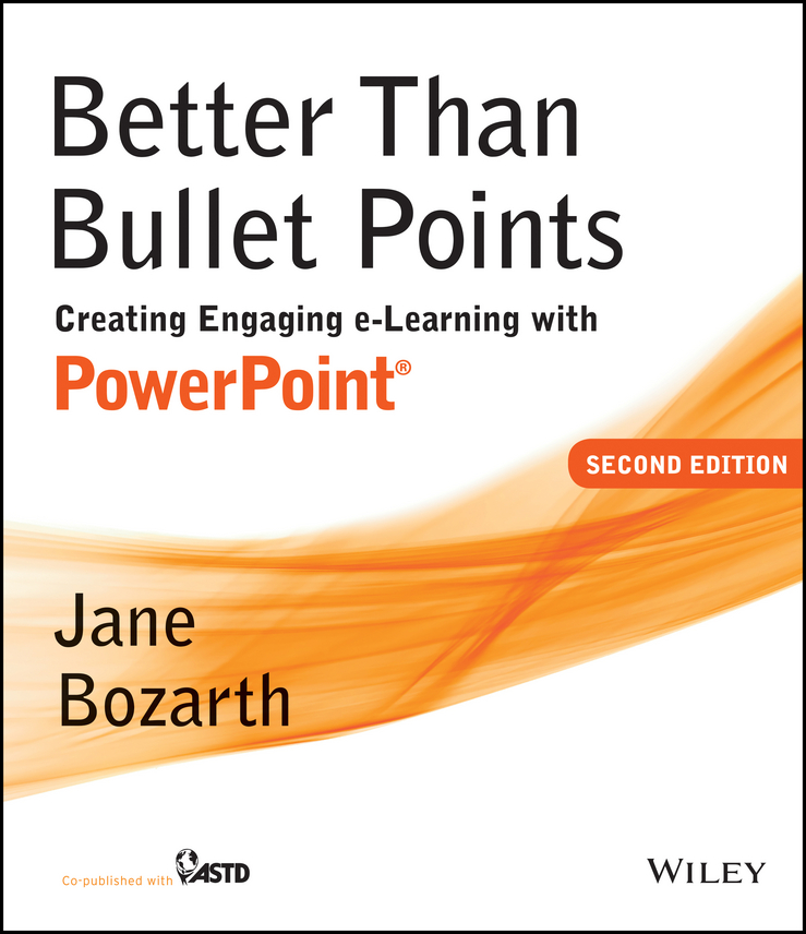 Обложка книги «Better Than Bullet Points. Creating Engaging e-Learning with PowerPoint»