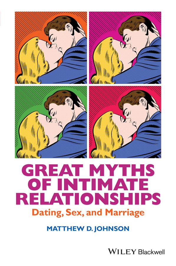 Обложка книги «Great Myths of Intimate Relationships. Dating, Sex, and Marriage»