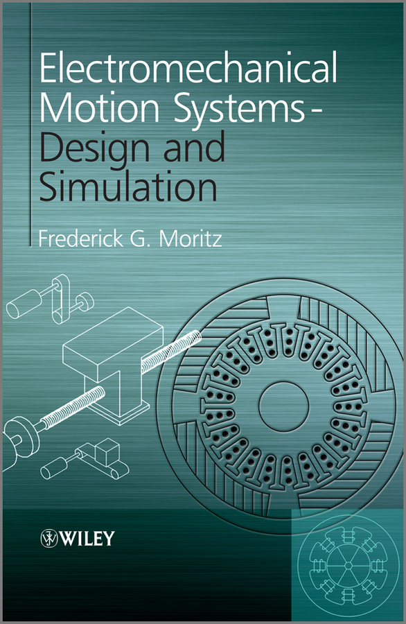 Обложка книги «Electromechanical Motion Systems. Design and Simulation»