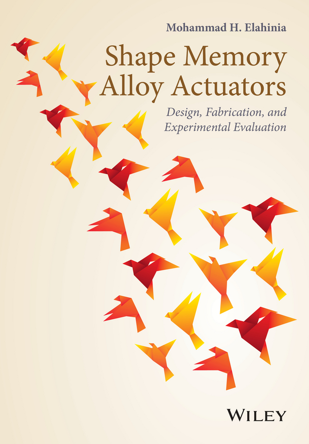 Обложка книги «Shape Memory Alloy Actuators. Design, Fabrication and Experimental Evaluation»