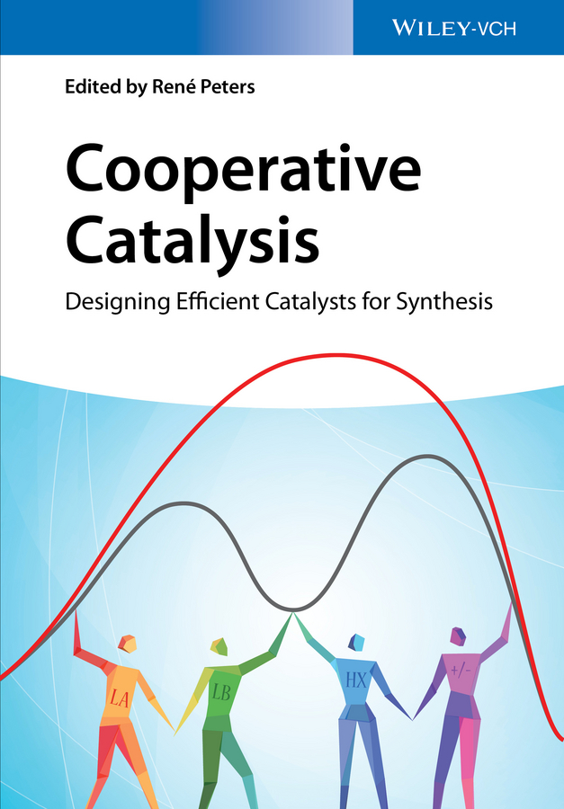 Обложка книги «Cooperative Catalysis. Designing Efficient Catalysts for Synthesis»