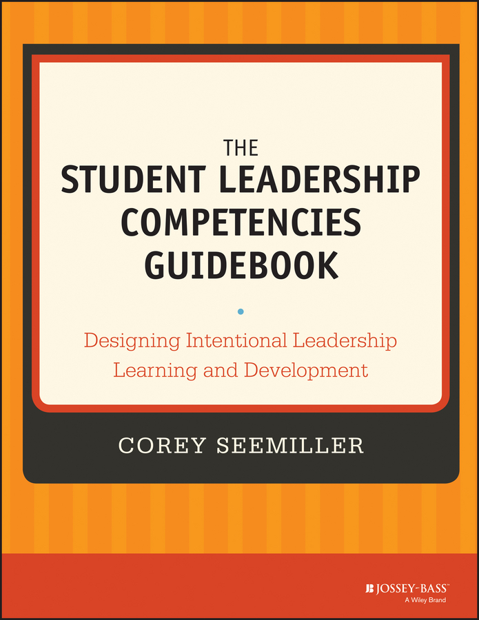 Обложка книги «The Student Leadership Competencies Guidebook. Designing Intentional Leadership Learning and Development»