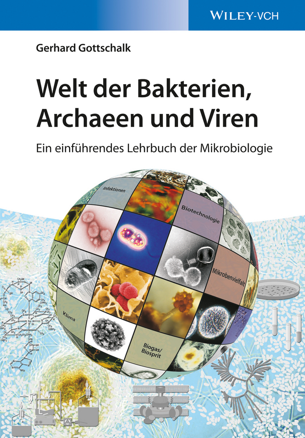 Обложка книги «Welt der Bakterien, Archaeen und Viren. Ein einführendes Lehrbuch der Mikrobiologie»