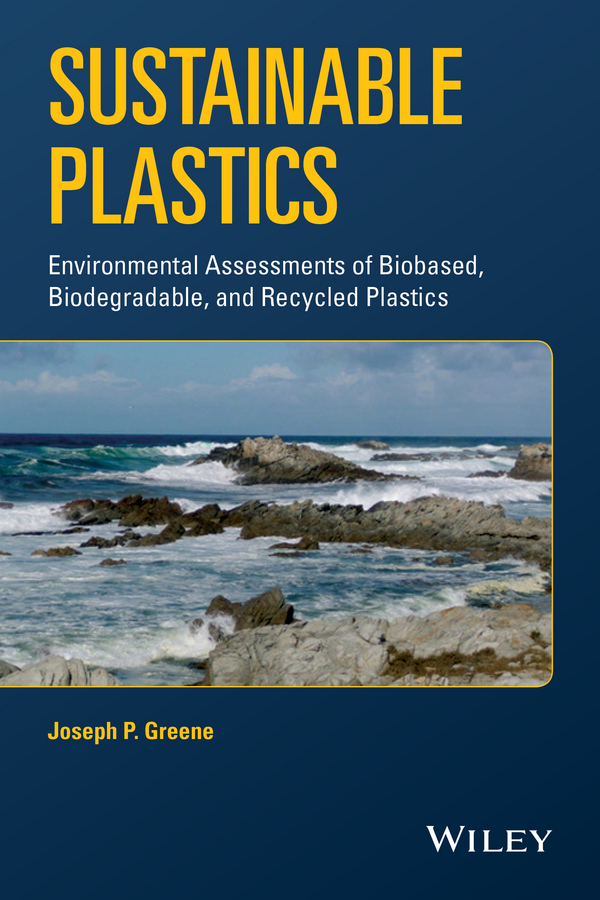 Обложка книги «Sustainable Plastics. Environmental Assessments of Biobased, Biodegradable, and Recycled Plastics»