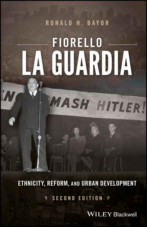 Обложка книги «Fiorello La Guardia. Ethnicity, Reform, and Urban Development»