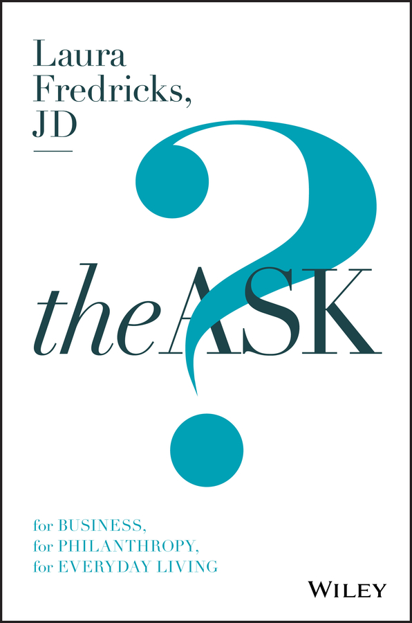 Обложка книги «The Ask. For Business, For Philanthropy, For Everyday Living»
