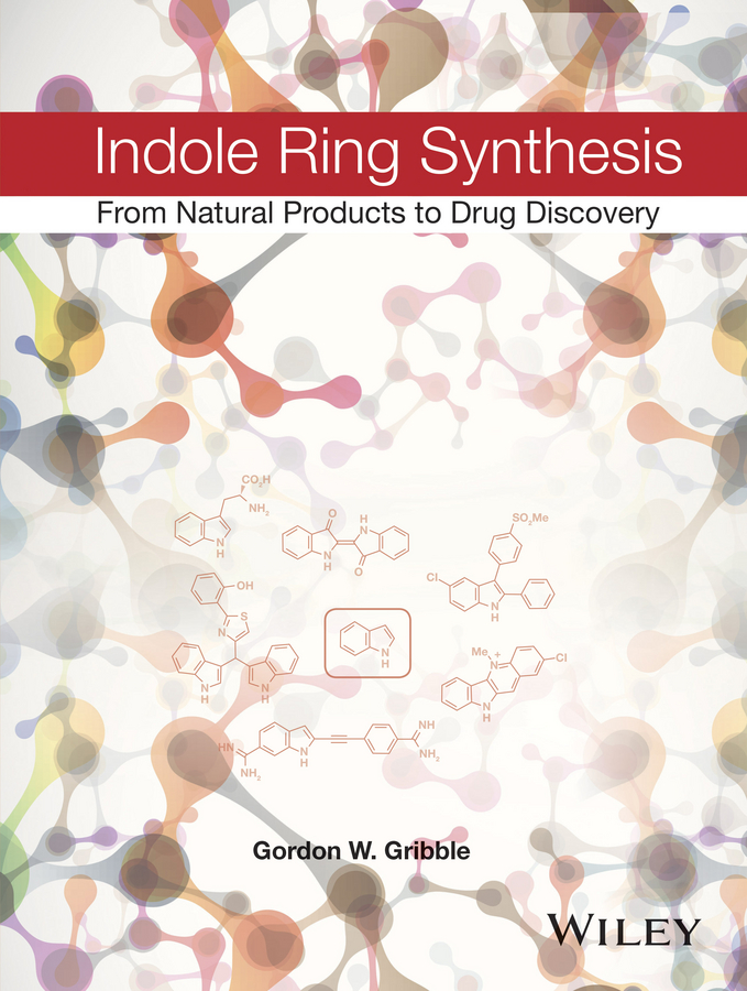Обложка книги «Indole Ring Synthesis. From Natural Products to Drug Discovery»