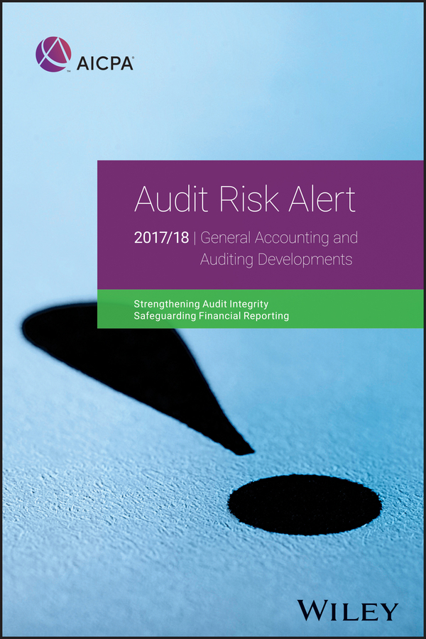 Обложка книги «Audit Risk Alert. General Accounting and Auditing Developments, 2017/18»