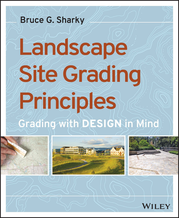 Обложка книги «Landscape Site Grading Principles. Grading with Design in Mind»