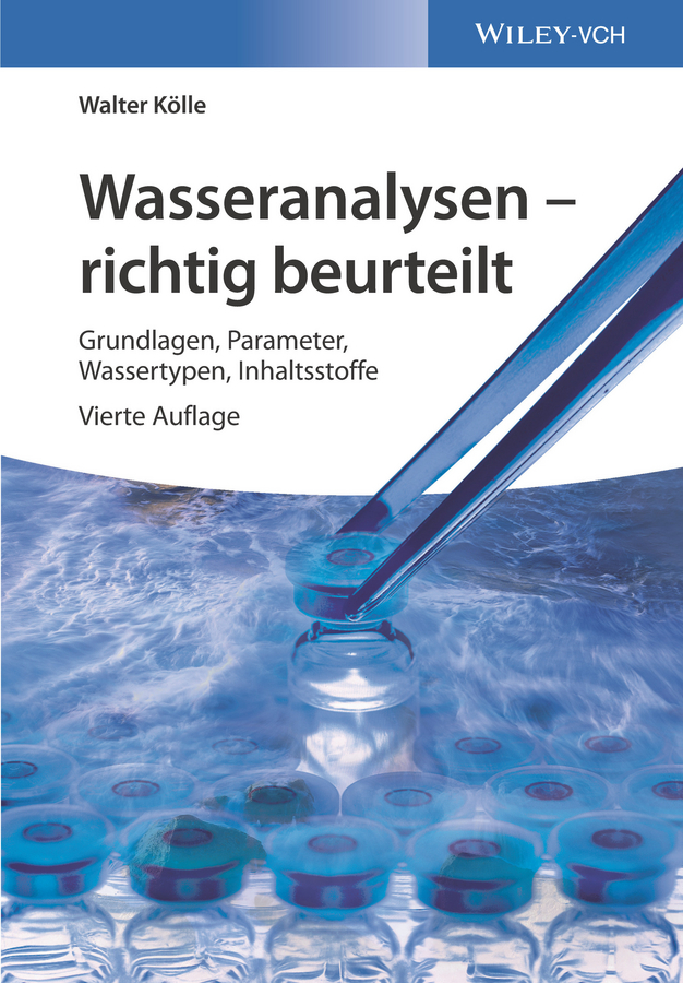 Обложка книги «Wasseranalysen - richtig beurteilt. Grundlagen, Parameter, Wassertypen, Inhaltsstoffe»