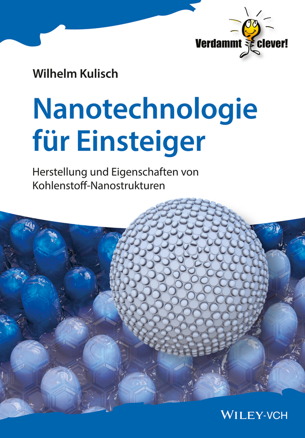 Обложка книги «Nanotechnologie für Einsteiger. Herstellung und Eigenschaften von Kohlenstoff-Nanostrukturen»