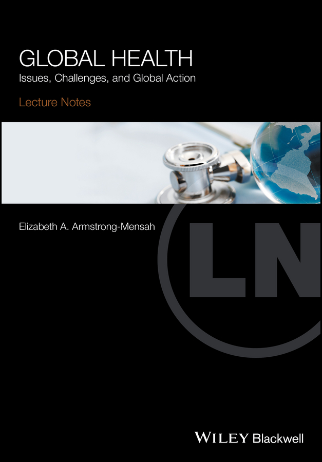 Обложка книги «Lecture Notes Global Health. Issues, Challenges, and Global Action»