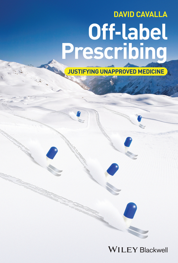 Обложка книги «Off-label Prescribing. Justifying Unapproved Medicine»