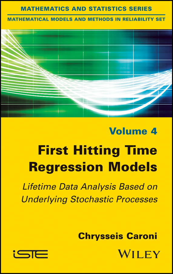 Обложка книги «First Hitting Time Regression Models. Lifetime Data Analysis Based on Underlying Stochastic Processes»