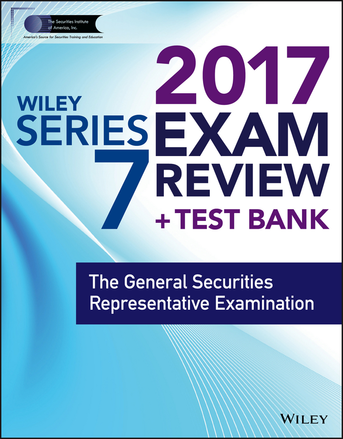 Обложка книги «Wiley FINRA Series 7 Exam Review 2017. The General Securities Representative Examination»