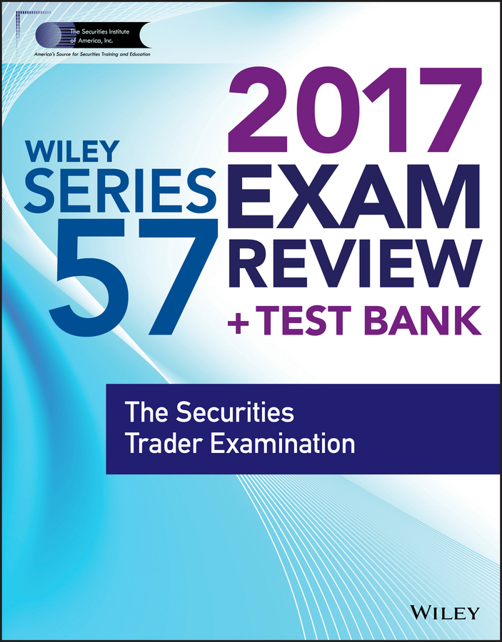 Обложка книги «Wiley FINRA Series 57 Exam Review 2017. The Securities Trader Examination»