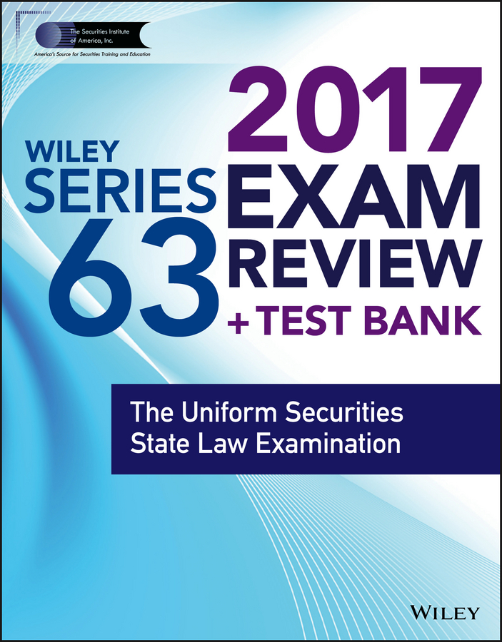 Обложка книги «Wiley FINRA Series 63 Exam Review 2017. The Uniform Securities Sate Law Examination»