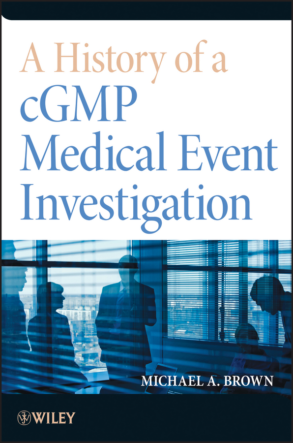 Обложка книги «A History of a cGMP Medical Event Investigation»