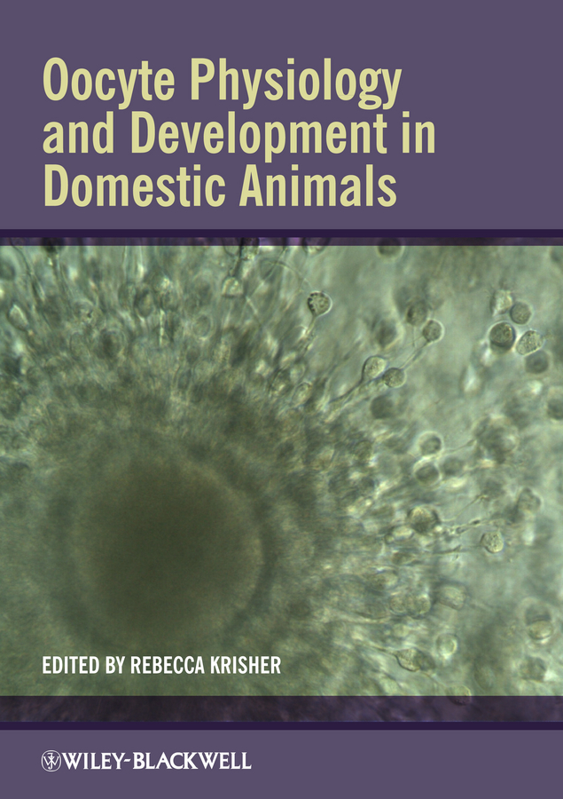 Обложка книги «Oocyte Physiology and Development in Domestic Animals»