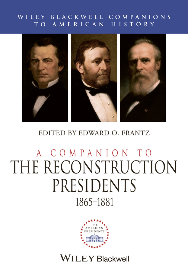 Обложка книги «A Companion to the Reconstruction Presidents 1865 - 1881»