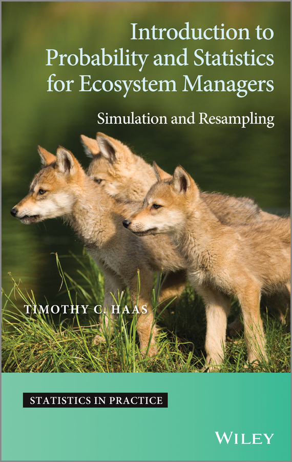 Обложка книги «Introduction to Probability and Statistics for Ecosystem Managers. Simulation and Resampling»