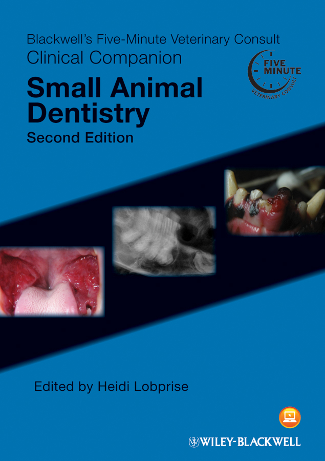 Обложка книги «Blackwell's Five-Minute Veterinary Consult Clinical Companion. Small Animal Dentistry»