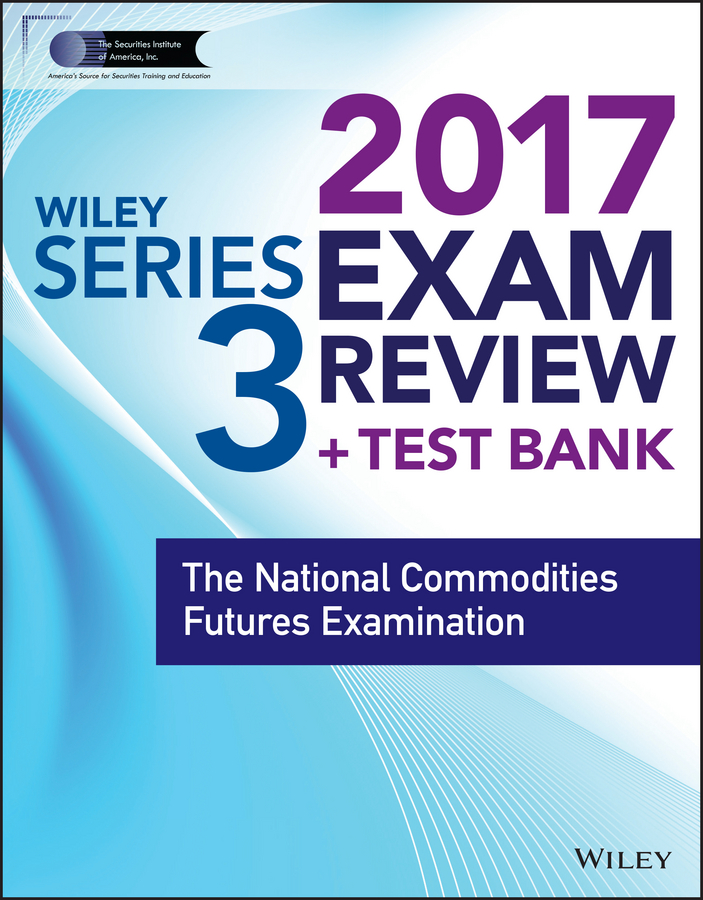 Обложка книги «Wiley FINRA Series 3 Exam Review 2017. The National Commodities Futures Examination»