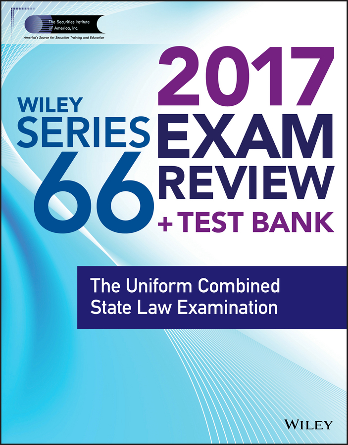 Обложка книги «Wiley FINRA Series 66 Exam Review 2017. The Uniform Combined State Law Examination»
