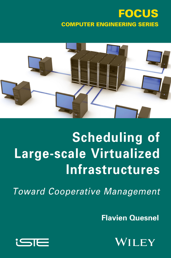 Обложка книги «Scheduling of Large-scale Virtualized Infrastructures. Toward Cooperative Management»