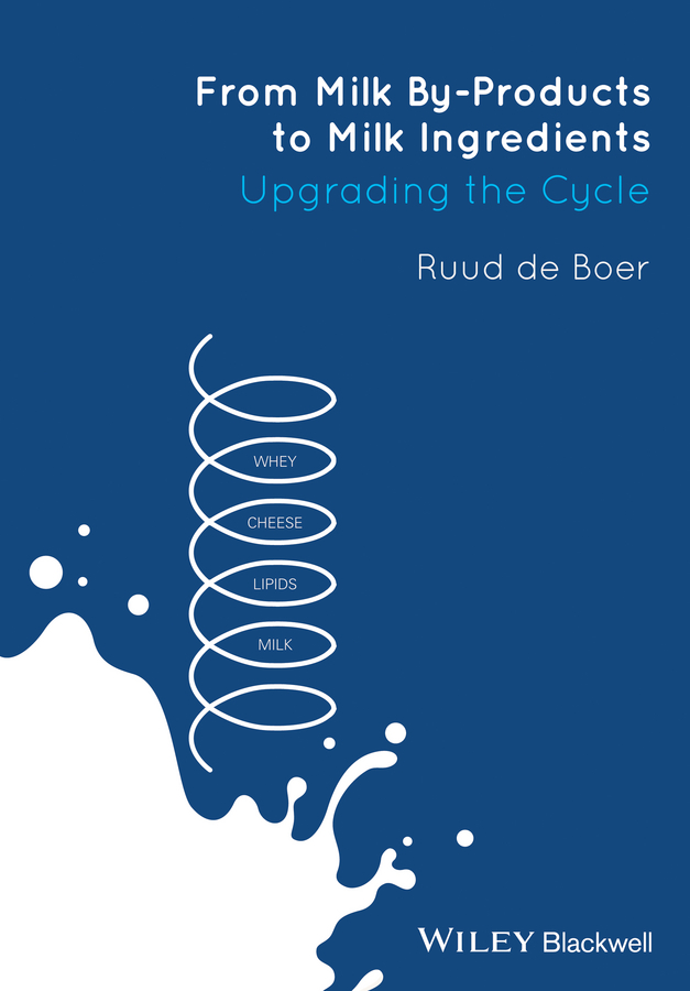 Обложка книги «From Milk By-Products to Milk Ingredients. Upgrading the Cycle»