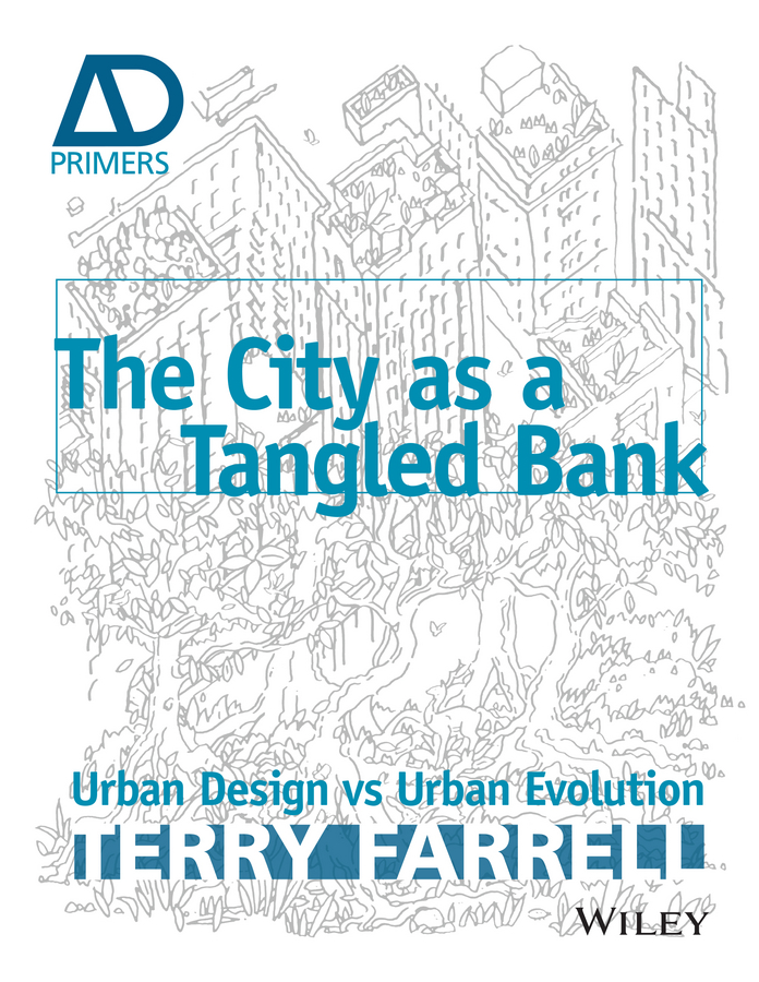 Обложка книги «The City As A Tangled Bank. Urban Design versus Urban Evolution»
