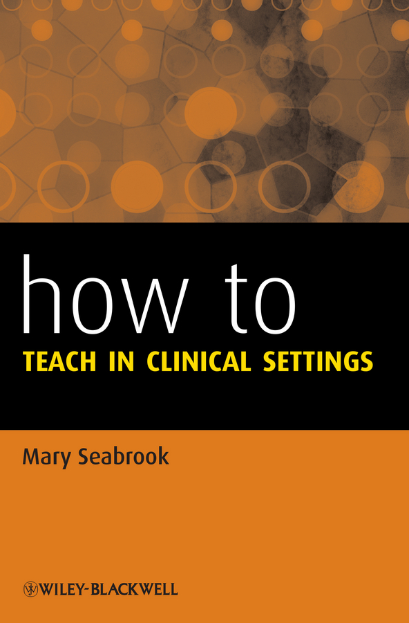 Обложка книги «How to Teach in Clinical Settings»