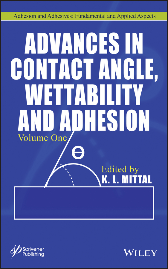 Обложка книги «Advances in Contact Angle, Wettability and Adhesion, Volume One»