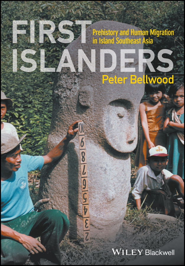 Обложка книги «First Islanders. Prehistory and Human Migration in Island Southeast Asia»