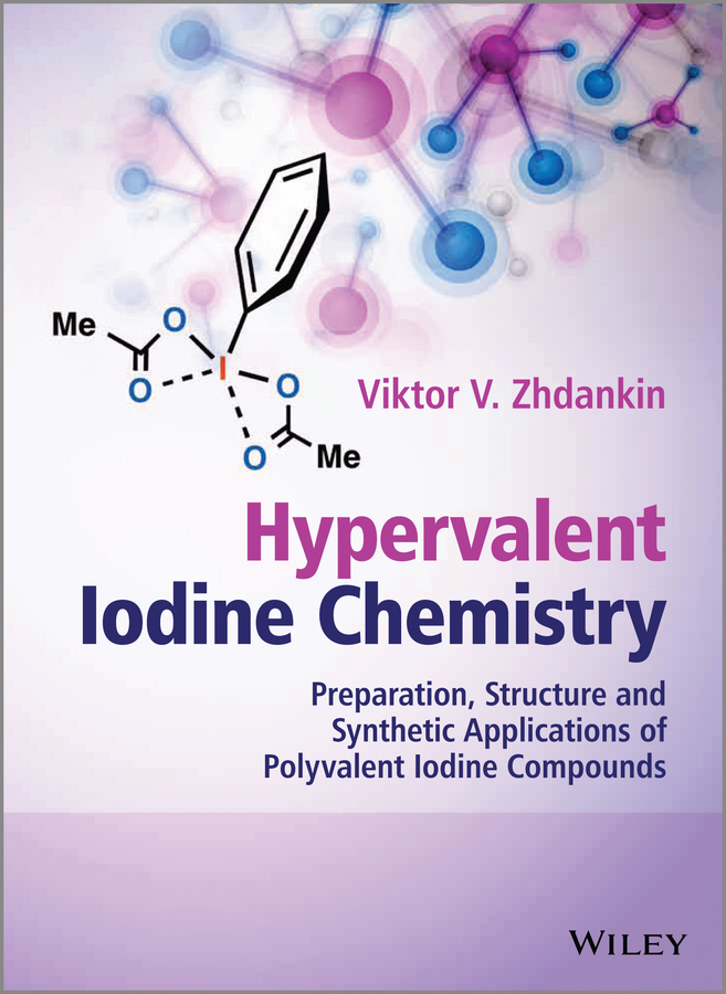 Обложка книги «Hypervalent Iodine Chemistry. Preparation, Structure, and Synthetic Applications of Polyvalent Iodine Compounds»