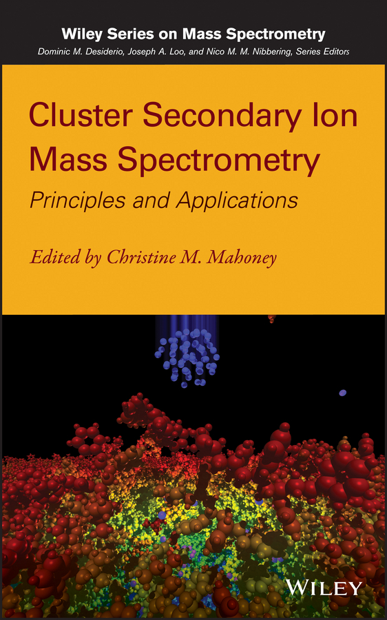 Обложка книги «Cluster Secondary Ion Mass Spectrometry. Principles and Applications»