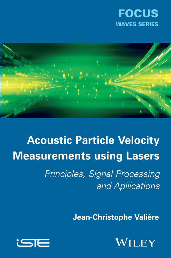 Обложка книги «Acoustic Particle Velocity Measurements Using Laser. Principles, Signal Processing and Applications»