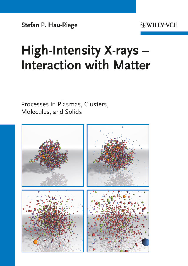 Обложка книги «High-Intensity X-rays - Interaction with Matter. Processes in Plasmas, Clusters, Molecules and Solids»