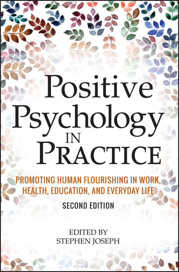 Обложка книги «Positive Psychology in Practice. Promoting Human Flourishing in Work, Health, Education, and Everyday Life»