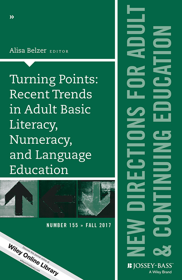 Обложка книги «Turning Points. Recent Trends in Adult Basic Literacy, Numeracy, and Language Education: New Directions for Adult and Continuing Education»
