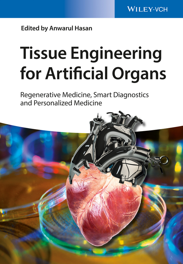 Обложка книги «Tissue Engineering for Artificial Organs. Regenerative Medicine, Smart Diagnostics and Personalized Medicine»