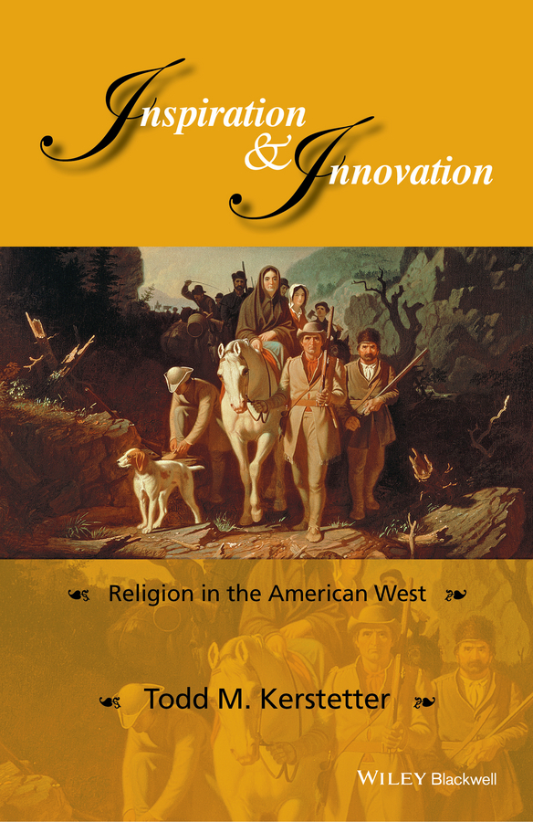 Обложка книги «Inspiration and Innovation. Religion in the American West»