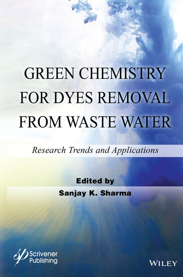 Обложка книги «Green Chemistry for Dyes Removal from Waste Water. Research Trends and Applications»