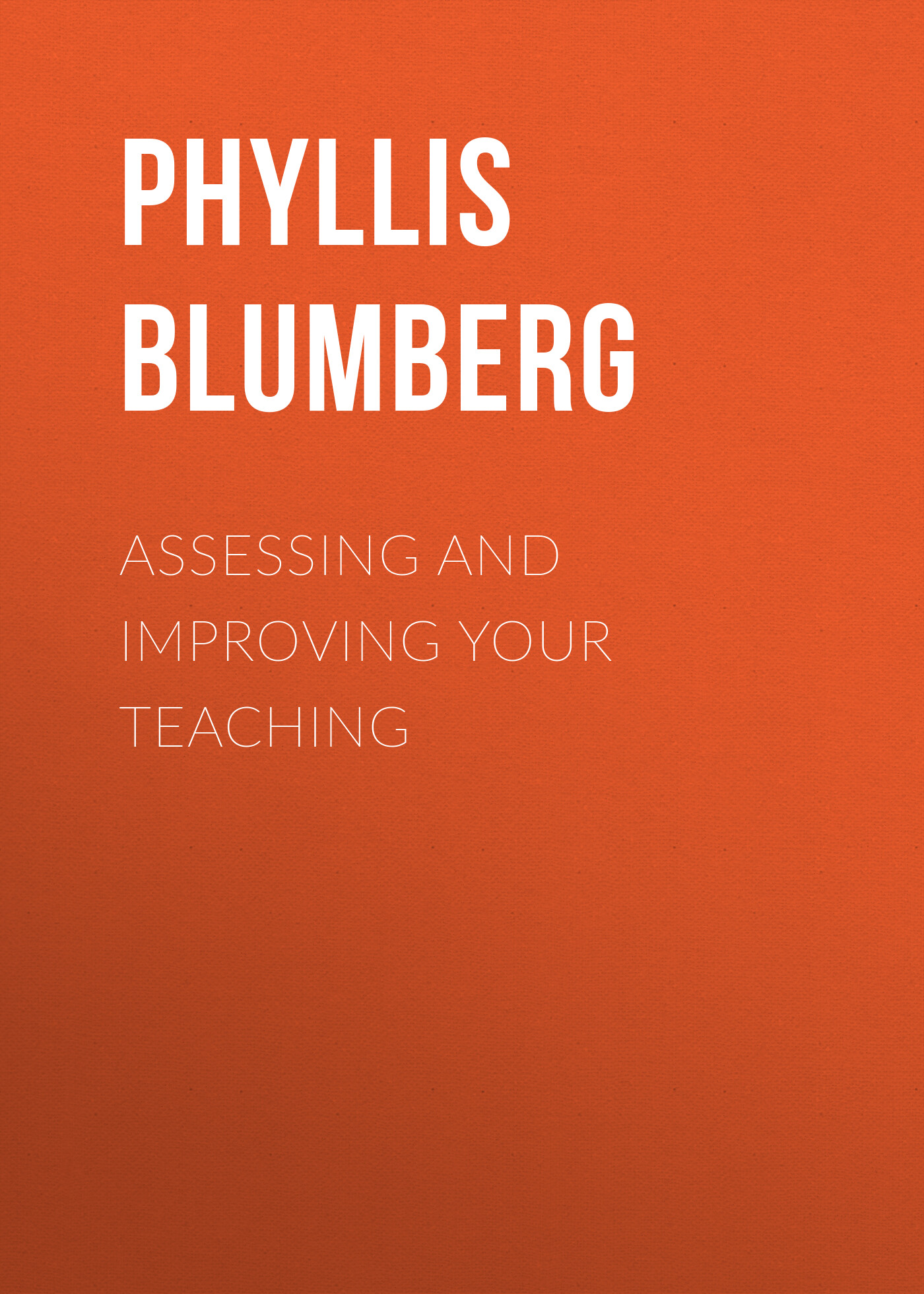 Обложка книги «Assessing and Improving Your Teaching. Strategies and Rubrics for Faculty Growth and Student Learning»