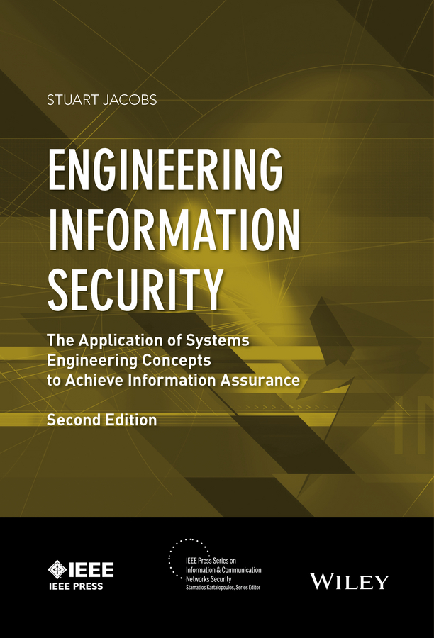 Обложка книги «Engineering Information Security. The Application of Systems Engineering Concepts to Achieve Information Assurance»