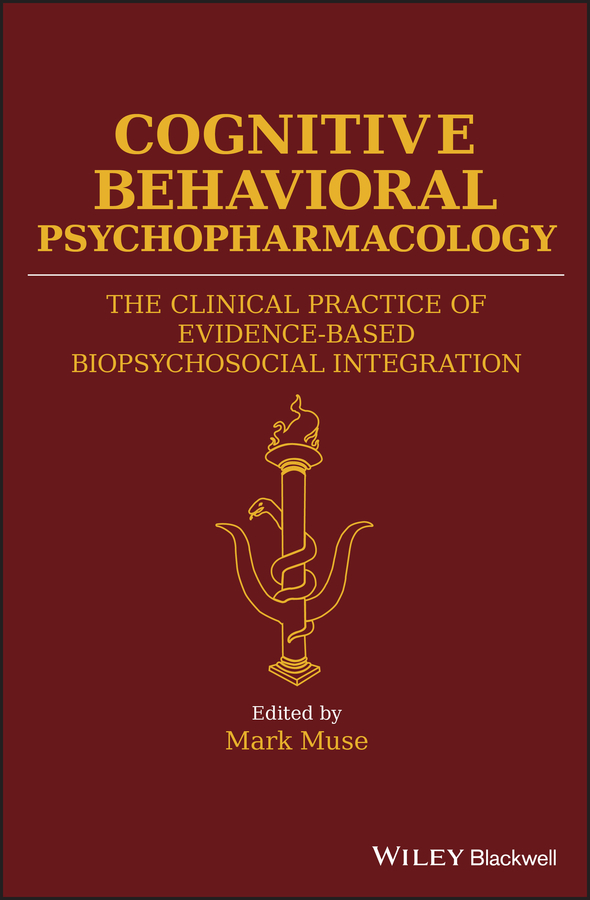 Обложка книги «Cognitive Behavioral Psychopharmacology. The Clinical Practice of Evidence-Based Biopsychosocial Integration»